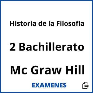 Examenes Historia de la Filosofia 2 Bachillerato Mc Graw Hill PDF