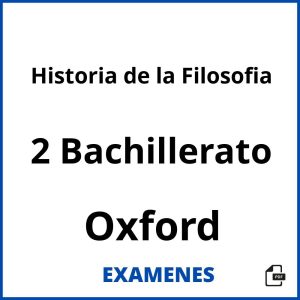 Examenes Historia de la Filosofia 2 Bachillerato Oxford PDF