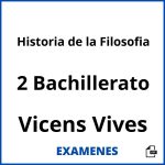 Examenes Historia de la Filosofia 2 Bachillerato Vicens Vives PDF