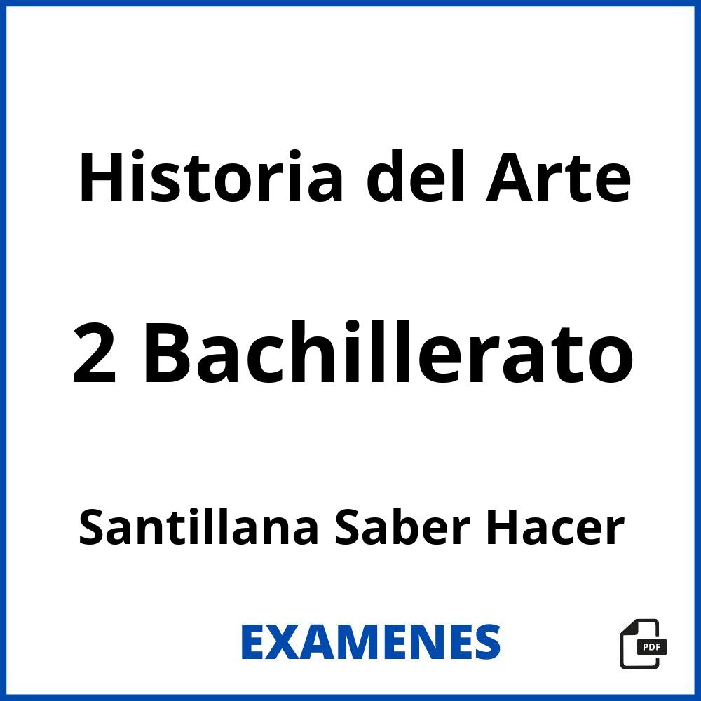 Historia del Arte 2 Bachillerato Santillana Saber Hacer