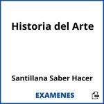 Examenes Historia del Arte Santillana Saber Hacer PDF