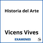 Examenes Historia del Arte Vicens Vives PDF