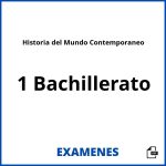 Examenes Historia del Mundo Contemporaneo 1 Bachillerato PDF