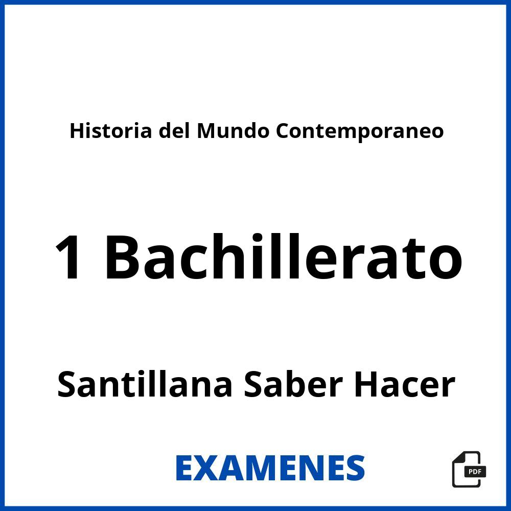 Historia del Mundo Contemporaneo 1 Bachillerato Santillana Saber Hacer