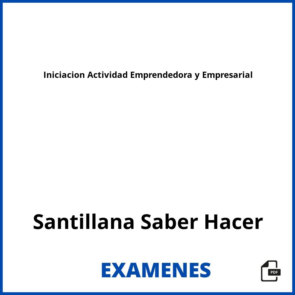 Iniciacion Actividad Emprendedora y Empresarial Santillana Saber Hacer