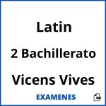 Examenes Latin 2 Bachillerato Vicens Vives PDF