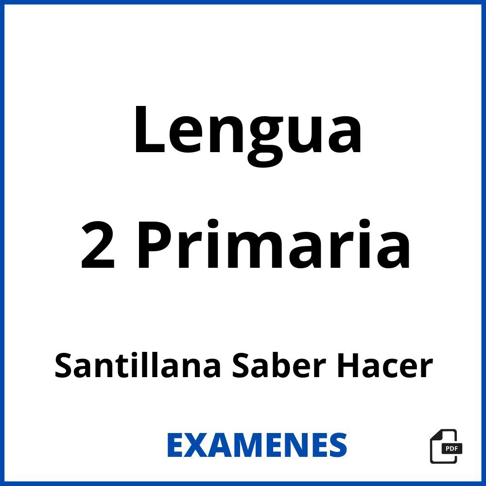 Lengua 2 Primaria Santillana Saber Hacer