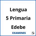Examenes Lengua 5 Primaria Edebe PDF