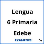 Examenes Lengua 6 Primaria Edebe PDF