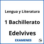 Examenes Lengua y Literatura 1 Bachillerato Edelvives PDF