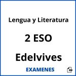 Examenes Lengua y Literatura 2 ESO Edelvives PDF