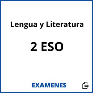 Examenes Lengua y Literatura 2 ESO PDF