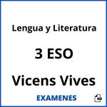 Examenes Lengua y Literatura 3 ESO Vicens Vives PDF