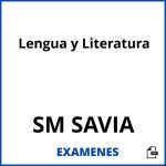 Examenes Lengua y Literatura SM SAVIA PDF