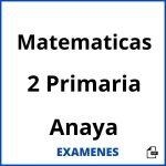 Examenes Matematicas 2 Primaria Anaya PDF