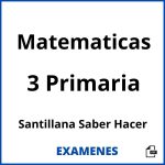 Examenes Matematicas 3 Primaria Santillana Saber Hacer PDF