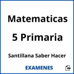 Examenes Matematicas 5 Primaria Santillana Saber Hacer PDF