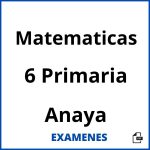 Examenes Matematicas 6 Primaria Anaya PDF