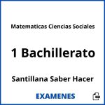 Examenes Matematicas Ciencias Sociales 1 Bachillerato Santillana Saber Hacer PDF