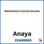 Examenes Matematicas Ciencias Sociales Anaya PDF