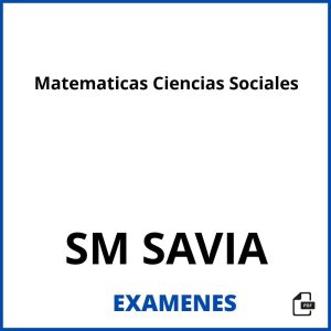 Examenes Matematicas Ciencias Sociales SM SAVIA PDF