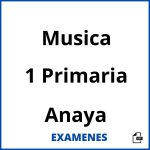 Examenes Musica 1 Primaria Anaya PDF