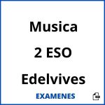 Examenes Musica 2 ESO Edelvives PDF