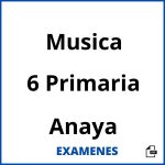 Examenes Musica 6 Primaria Anaya PDF