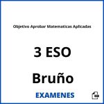 Examenes Objetivo Aprobar Matematicas Aplicadas 3 ESO Bruño PDF