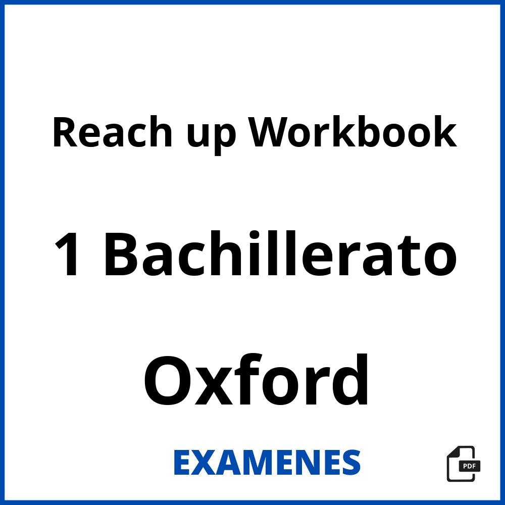 Reach up Workbook 1 Bachillerato Oxford