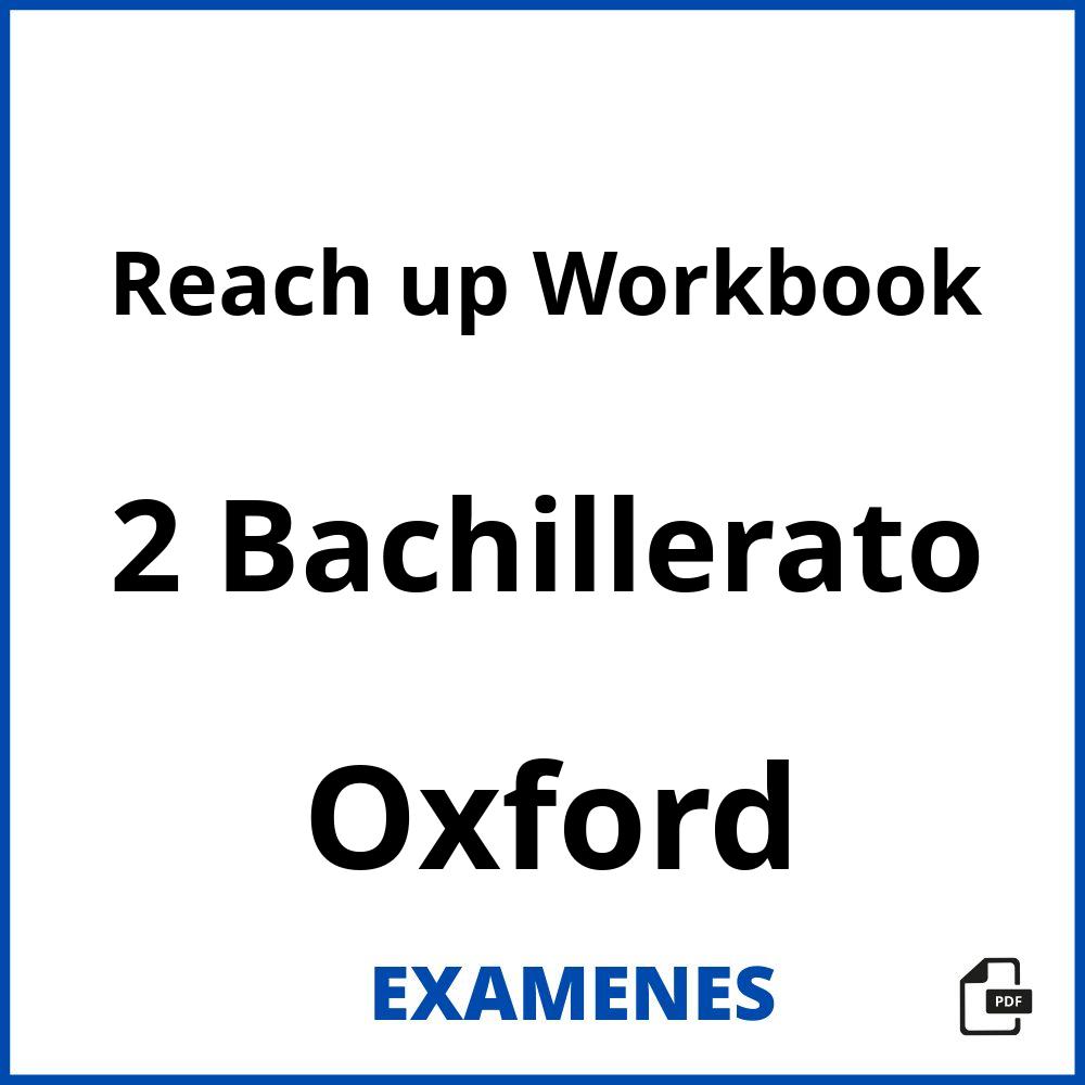 Reach up Workbook 2 Bachillerato Oxford