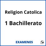 Examenes Religion Catolica 1 Bachillerato PDF