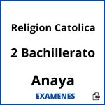Examenes Religion Catolica 2 Bachillerato Anaya PDF