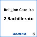 Examenes Religion Catolica 2 Bachillerato PDF