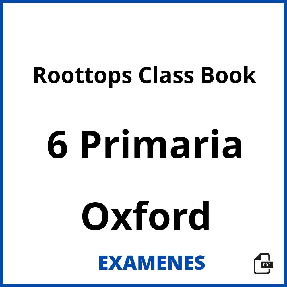 Roottops Class Book 6 Primaria Oxford