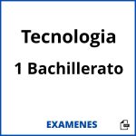 Examenes Tecnologia 1 Bachillerato PDF