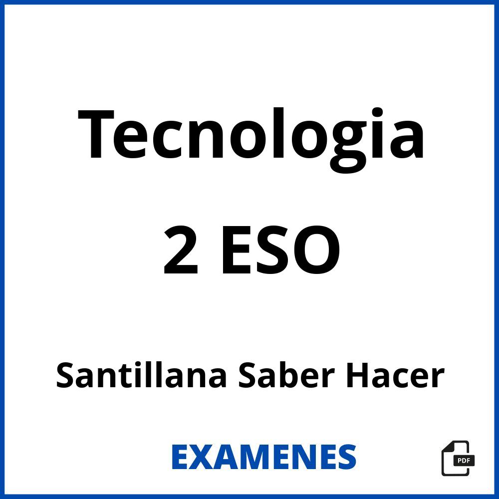 Tecnologia 2 ESO Santillana Saber Hacer