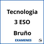 Examenes Tecnologia 3 ESO Bruño PDF
