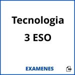 Examenes Tecnologia 3 ESO PDF
