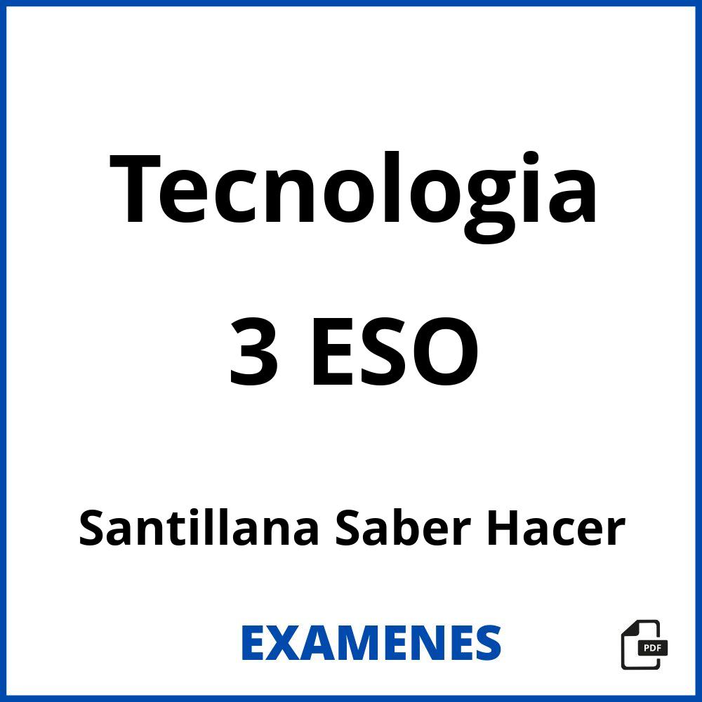 Tecnologia 3 ESO Santillana Saber Hacer