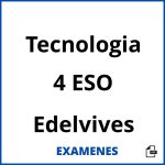 Examenes Tecnologia 4 ESO Edelvives PDF