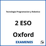 Examenes Tecnologia Programacion y Robotica 2 ESO Oxford PDF