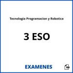 Examenes Tecnologia Programacion y Robotica 3 ESO PDF