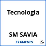Examenes Tecnologia SM SAVIA PDF
