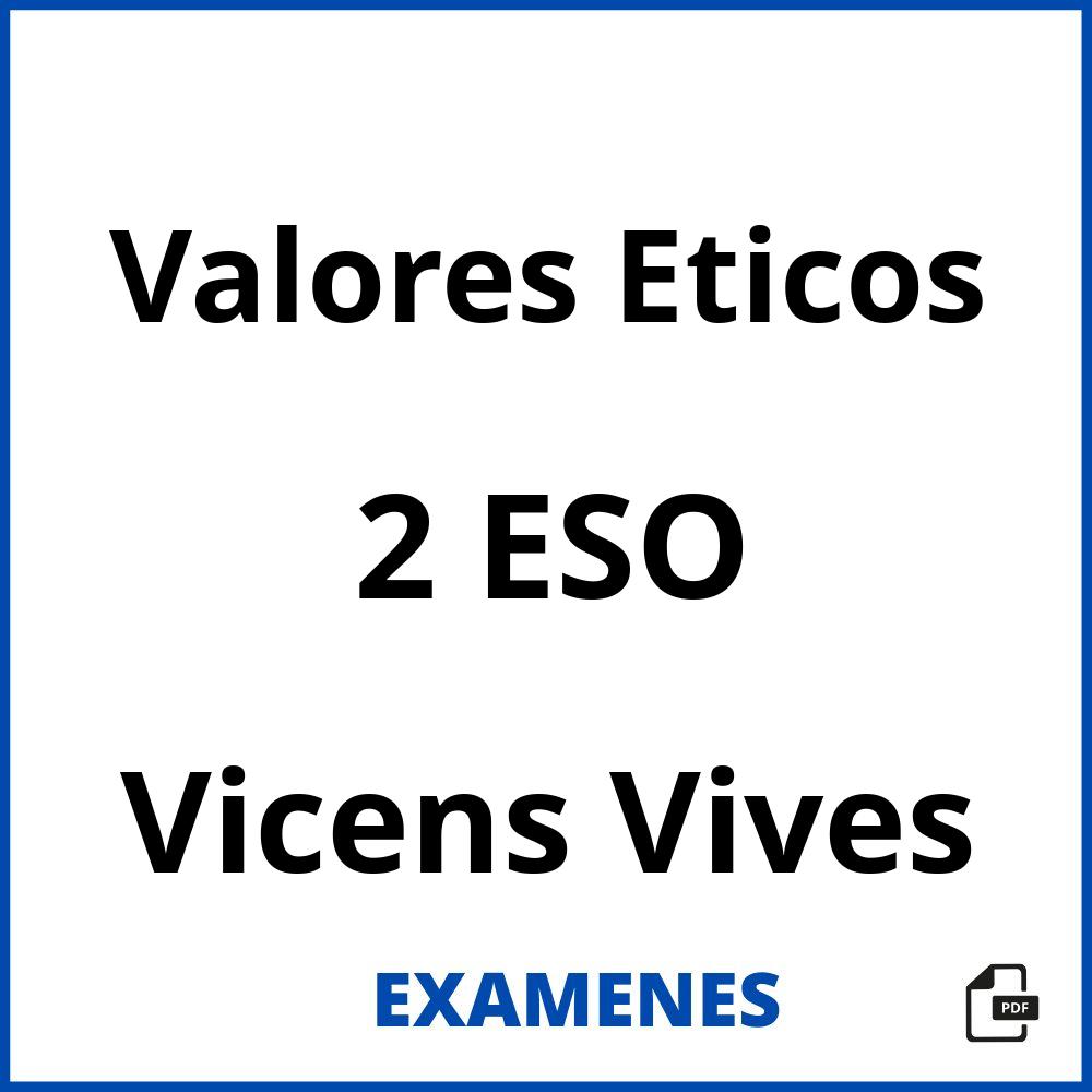 Examenes Valores Eticos 2 Eso Vicens Vives Pdf 2024 7332