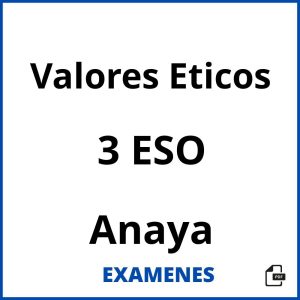 Examenes Valores Eticos 3 ESO Anaya PDF