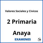 Examenes Valores Sociales y Civicos 2 Primaria Anaya PDF