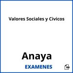 Examenes Valores Sociales y Civicos Anaya PDF